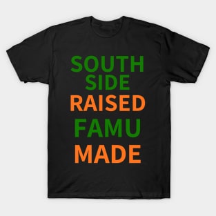 SOUTHSIDE  RAISED FAMU MADE T-Shirt